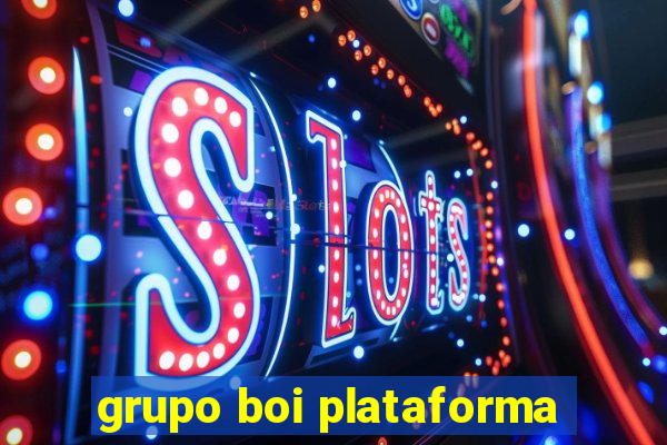 grupo boi plataforma